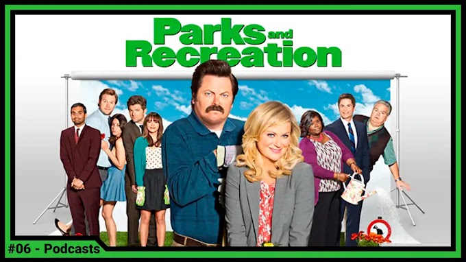 PodCast #06 - Parks and Recreation