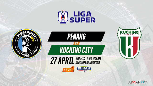 Siaran Langsung Live Penang vs Kuching City Liga Super 2023