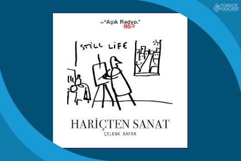 Hariçten Sanat Podcast