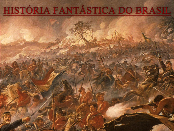 Editora Estronho iniciará seleção para o volume 3 de História Fantástica do Brasil: Guerra do Paraguai