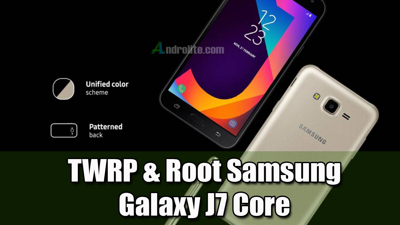 WRP | Cara Root Samsung Galaxy J7 Core Dengan / Tanpa Komputer