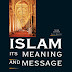 Islam: Its Meaning And Message By Khurshid Ahmad