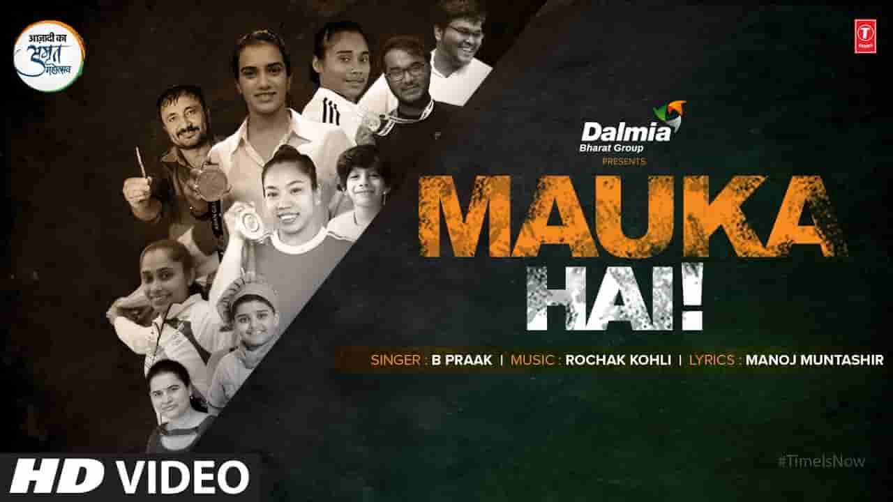 मौका है Mauka hai lyrics in Hindi B Praak Hindi Song