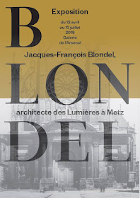 METZ (57) - Exposition "Jacques-François Blondel, architecte des Lumières à Metz" (12 avril-13 juillet 2018)