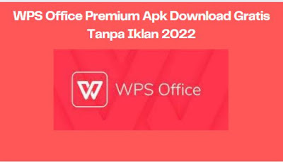 WPS Office Premium Apk Download Gratis Tanpa Iklan 2022