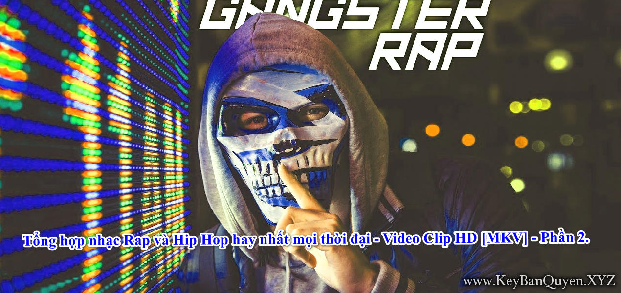 Tổng hợp nhạc Rap và Hip Hop hay nhất mọi thời đại - Video Clip HD [MKV] - Phần 2.