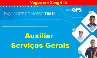 GPS seleciona Auxiliar de Serviços Gerais em Xaangri-lá