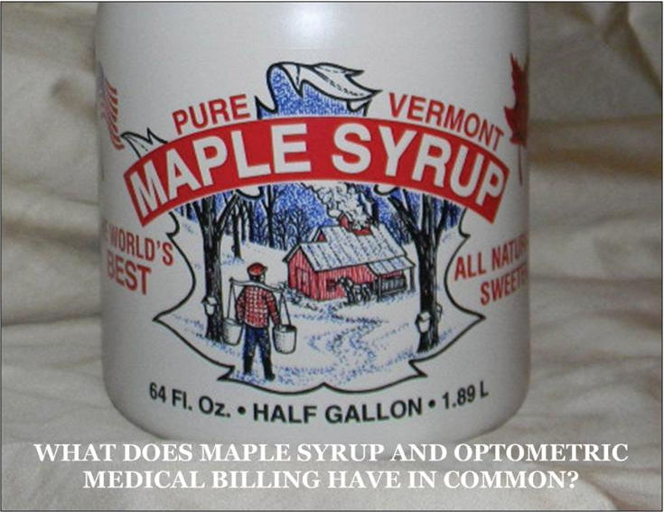 What does maple syrup and optometric billing have in common?