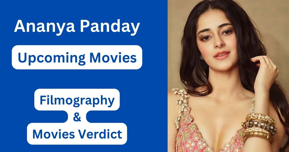 Ananya Panday Upcoming Movies, Filmography, Hit or Flop List