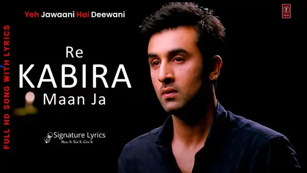 Re Kabira Maan Ja Lyrics - Yeh Jawaani Hai Deewani | Pritam | Ft Ranbir Kapoor
