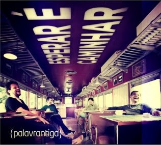 Palavrantiga - Esperar É Caminhar - 2010