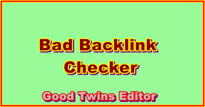 Bad Backlink Checker SEO Tool