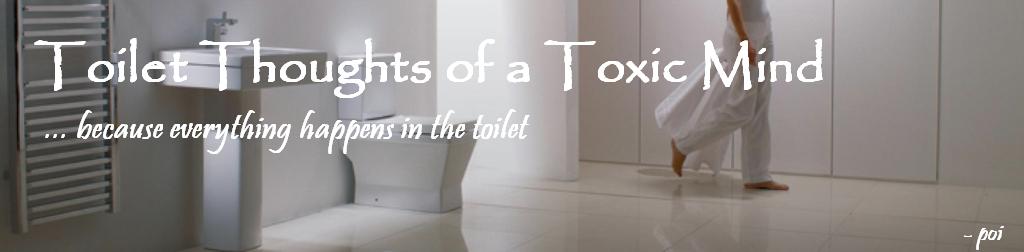 Toilet Thoughts of a toxic mind