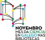 http://www.edu.xunta.es/biblioteca/blog/files/mes%20da%20ciencia%20en%20galego%20nas%20bibliotecas.pdf 