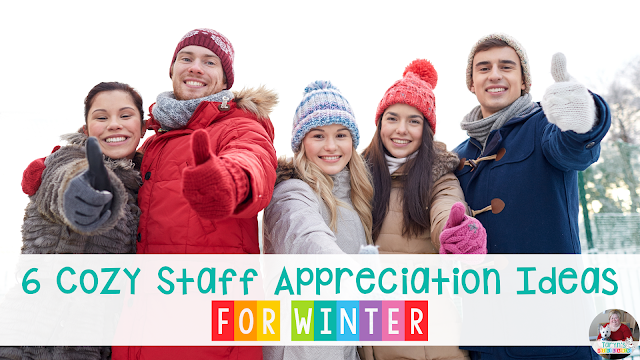 Implement these cozy staff appreciation ideas for happy teachers this winter.