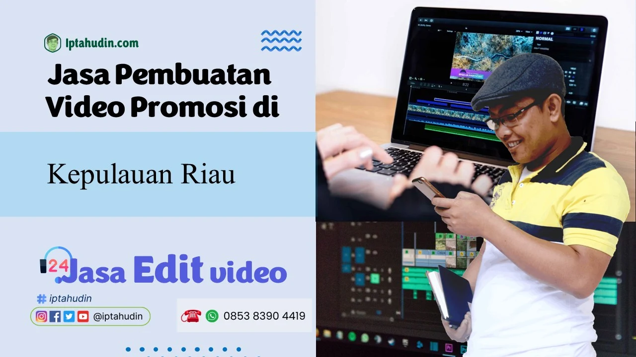 Jasa Pembuatan Video Promosi di Kepulauan Riau Murah