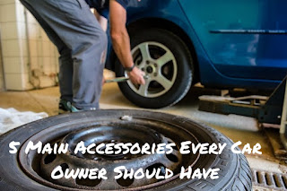5 Main Accessories Every Car Owner Should Have