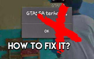 Solusi Agar GTA SA Android kamu tidak Force Close dan Crash