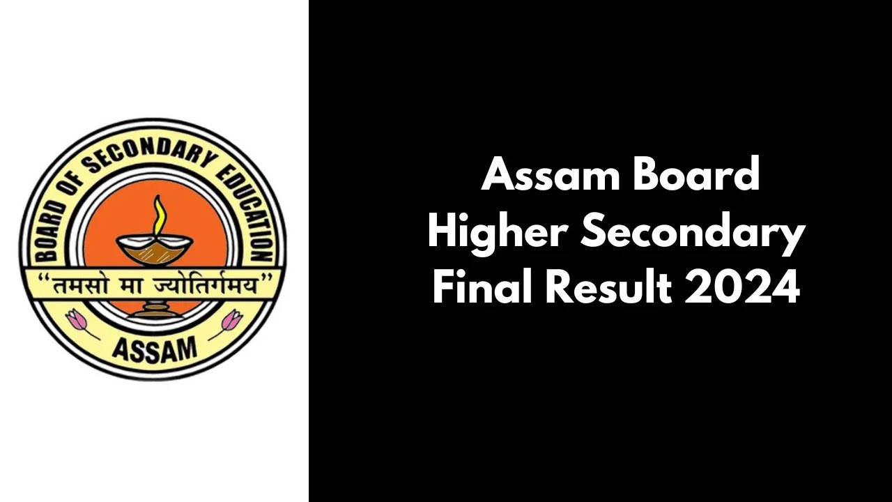 Assam HS Final Result 2024 Name Wise Assam Board Higher Secondary Final Result 2024 ahsec.nic.in & resultsassam.nic.in