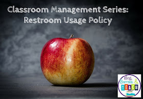 Classroom Management Series: Restroom Usage Policy