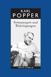 Gesammelte Werke: Band 10: Vermutungen und Widerlegungen. Das Wachstum der wissenschaftlichen Erkenntnis (Karl R. Popper-Gesammelte Werke, Band 10)