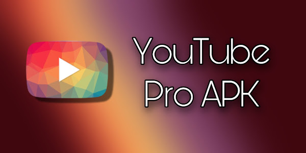 YouTube Pro v17.0 APK