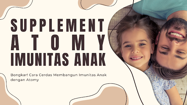 suplemen Atomy untuk imunitas anak, blogger health