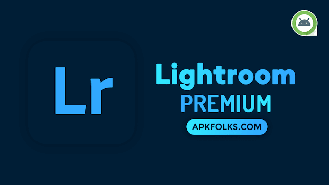 Adobe Lightroom Premium APK - DOWNLOAD for ANDROID
