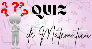 Quizzes de Matemática - 8º ano e 9º ano