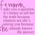 If a woman asks you a question 