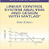 Linear Control System Analysis and Design with MATLAB  by Constantine H. Houpis, Stuart N. Sheldon