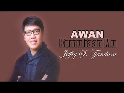 Awan Kemuliaan - Jeffry S. Tjandra Mp3