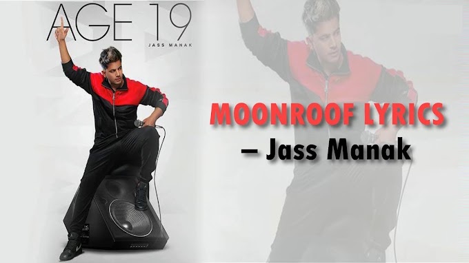 Moonroof Song Lyrics - Jass Manak | Age 19