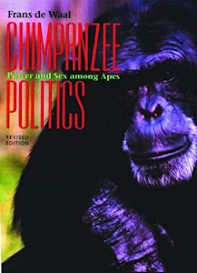 Chimpanzee Politics – Power and Sex Among Apes Rev