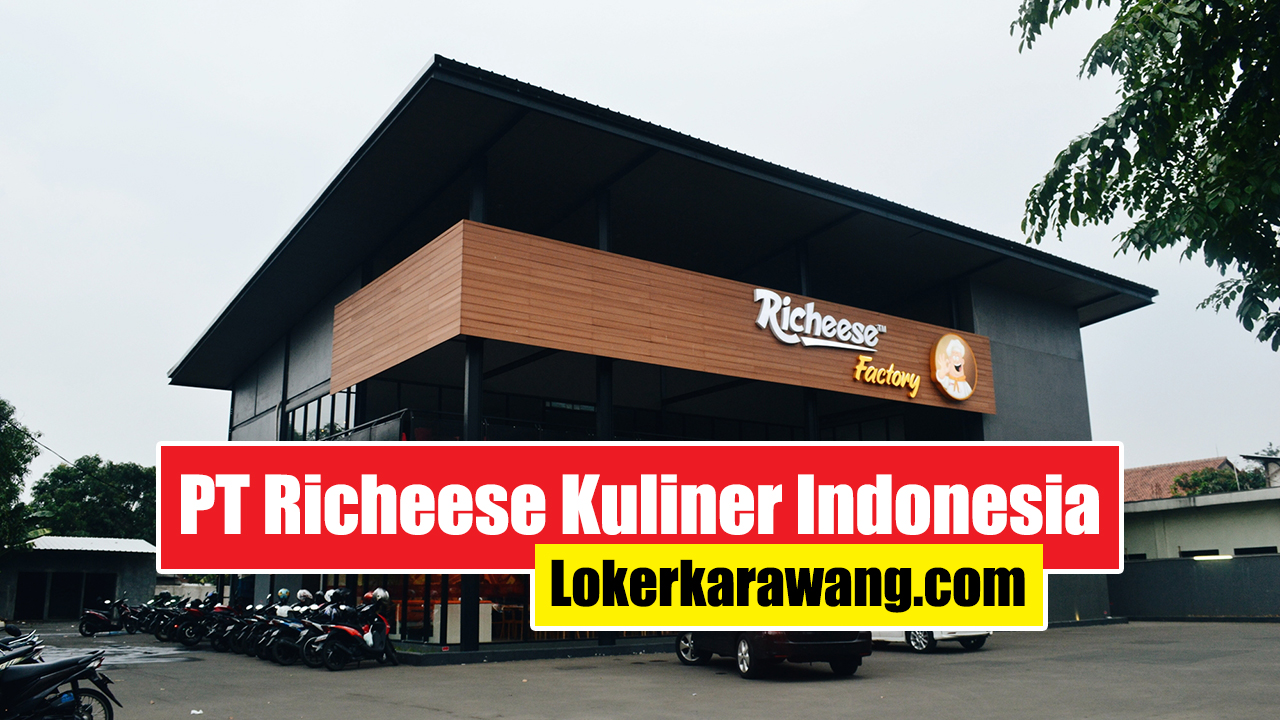 Lowongan Kerja PT Richeese Kuliner Indonesia Karawang