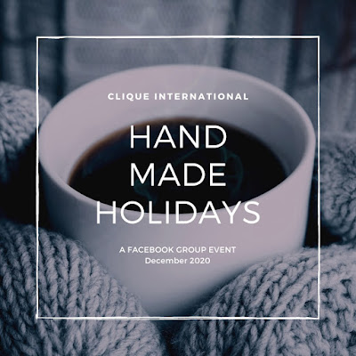 Handmade Holidays December 2020 Event in the Clique International Facebook Group