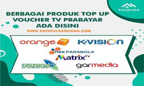 Daftar Harga Voucher TV Prabayar Paling Murah Kios Pulsa