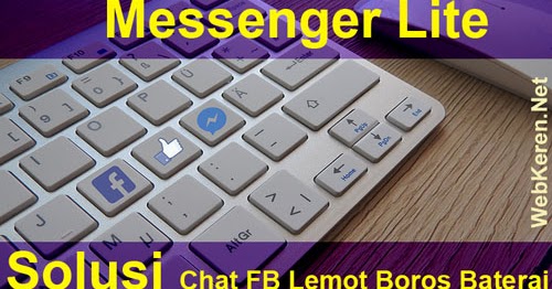 Facebook Messenger Lite apk : Solusi Chat FB Lemot Boros ...