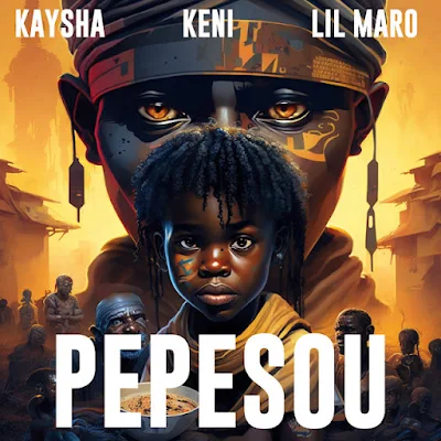 Kaysha x KENI x Lil Maro 2023 - Pepesou |DOWNLOAD MP3