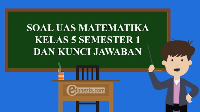 Soal PAS/UAS Matematika Kelas 5 Semester 1