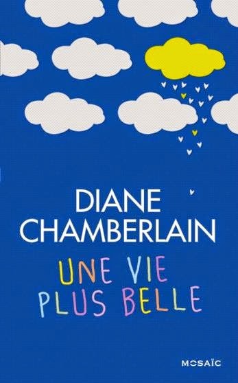 http://www.leslecturesdemylene.com/2014/08/une-vie-plus-belle-de-diane-chamberlain.html