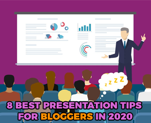 8 Best Presentation Tips For Bloggers in 2020