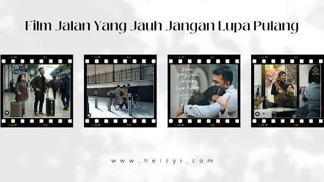 Film Jalan Yang Jauh Jangan Lupa Pulang - www.heizyi.com