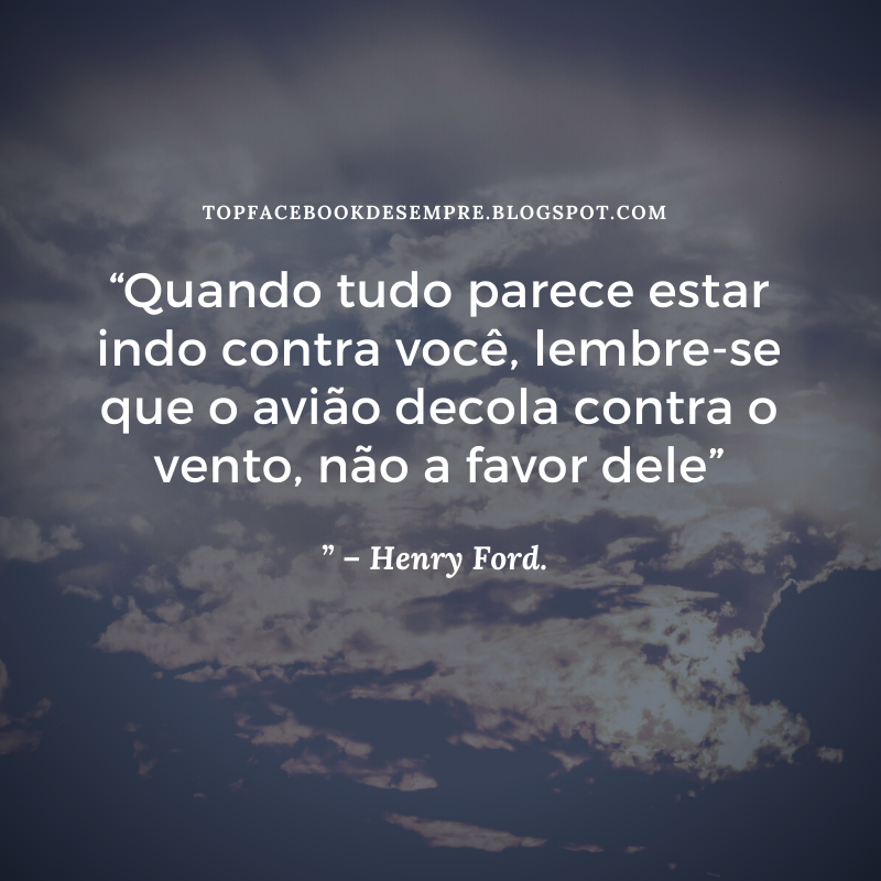 Imagens com frases motivacionais. De Henry Ford