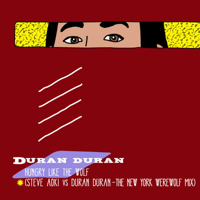 Steve Aoki Vs. Duran Duran - Hungry Like the Wolf (The New York Werewolf Mix)