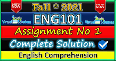 ENG101 Assignment 1 Solution Fall 2021