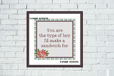 You are the type of boy I'd make a sandwich for romantic cross stitch embroidery pattern - Tango Stitch