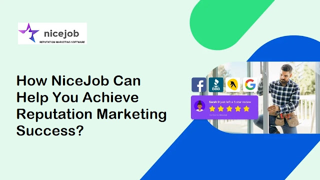 How NiceJob Can Help You Achieve Reputation Marketing Success?