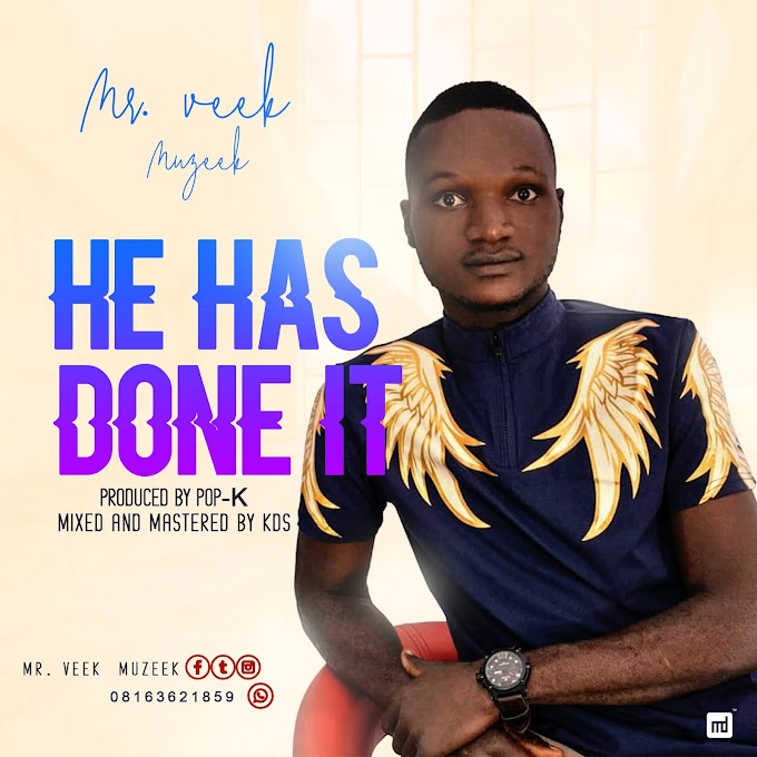 Music || He Has Done It || by Mr. Veek 