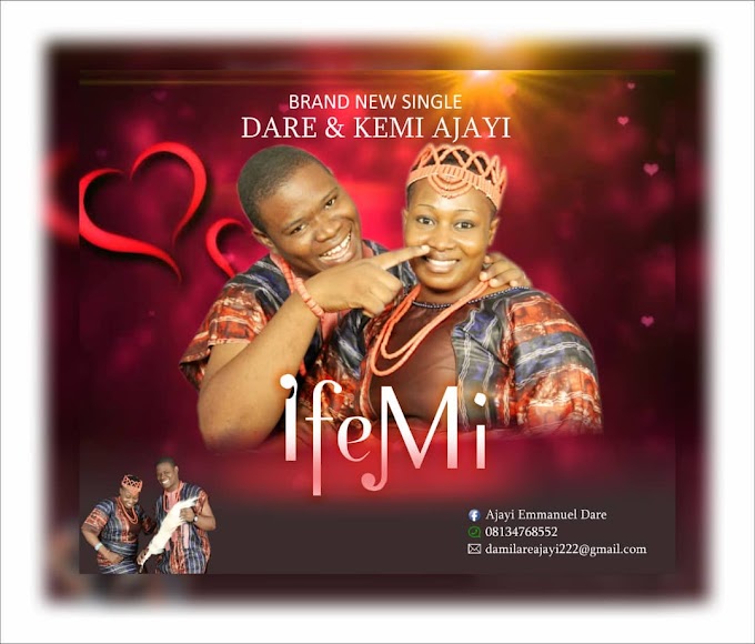 Dare & Kemi Ajayi – Ife Mi (Audio + Lyrics)